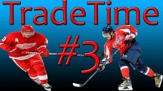 NHL13: Trade Time #3 Ft Ovechkin, Datsyuk + Tons M