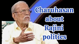 Charuhasan talks about Rajini politics