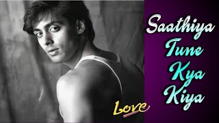 Saathiya Tune Kya Kiya|💕 LOVE (1991)|Dolby Digital|Salman Khan, Revathi