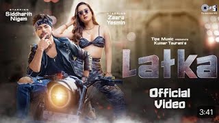 Latka Official video l Zaara Yasmin l Siddharth Nigam l Amit Mishra! Shilpa Surroch! New hindi song