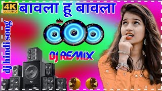 bawla hu main bawla ( Hard Dholki Mix):dj remix:Hindi song