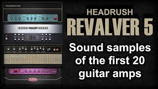 Headrush Revalver 5 - Sound samples of the first 20 guitar amps