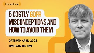 5 Costly GDPR Misconceptions (And How to Avoid Them)