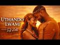 UTHANDO LWAMI ❤️ | Soulful Amapiano Love Song (Emotional & Romantic) | DJ Zett