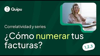 🔢 Cómo numerar las facturas | Correlatividad y series de numeración