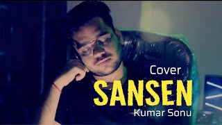 SANSEN | Sawai Bhatt | Cover by Kumar Sonu | Himesh Reshamiya | Indian Idol Season 12 | New Song