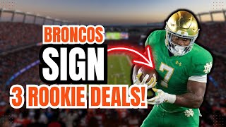 JUST IN: Denver Broncos Sign 3 ROOKIES to 4-Year Contracts!!