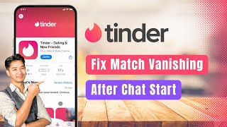 Tinder – How to Fix Vanishing Match After Starting Chat