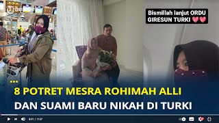 8 Potret Mesra Rohimah Alli Mantan Istri Kiwil dan Suami Baru Nikah di Turki