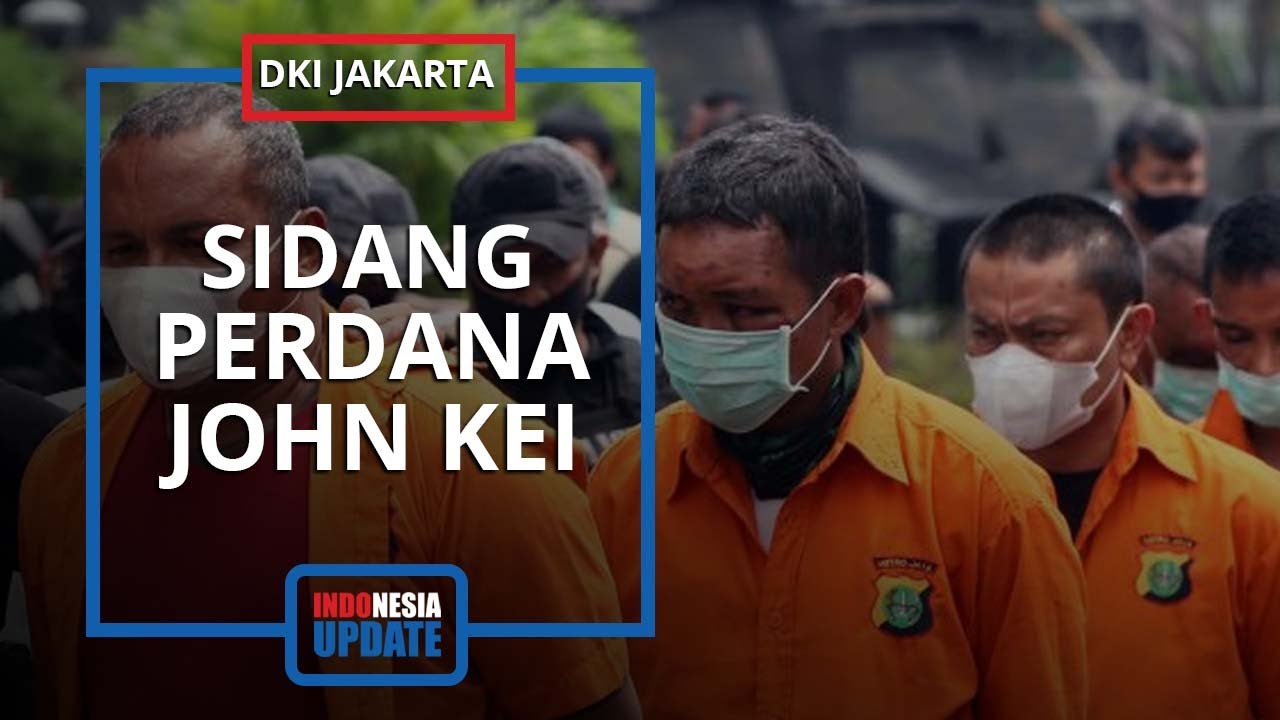 John Kei Dan Anak Buahnya Didakwa Kasus Pembunuhan Berencana, Kuasa ...