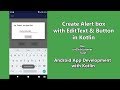 Android studio Kotlin Tutorials Alert Box With EditText button
