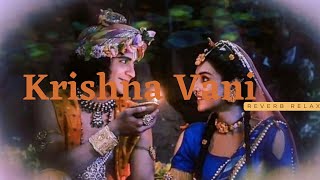Krishna Vani | Radha Krishna | Sumedh | Malika | Reverb Relax |