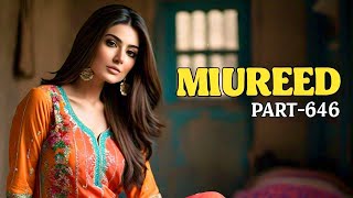 MUREED PART-646 | AN EMOTIONAL \u0026 HEART TOUCHING URDU STORY