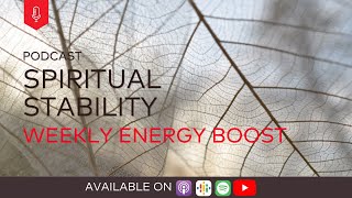 Spiritual Stability | Weekly Energy Boost