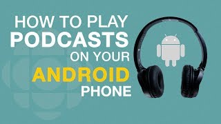 How to play podcasts on an Android phone
