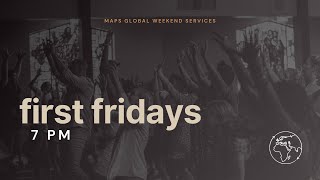 FIRST FRIDAY at MAPS Global ||| 9/6/2024