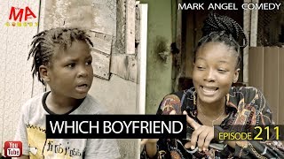 Which Boyfriend (Mark Angel Comedy) (Episode 211)