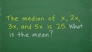 The median of x, 2x, 3x, and 5x is 25.  What is the mean(average) of this data set?