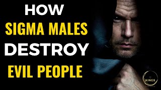 How Sigma Males Expose EVIL People In 12 Ways