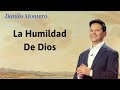 la humildad de dios - Danilo Montero