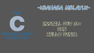 [Bahasa Melayu] Tutorial C - 1 - Hello Dunia