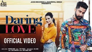 Daring Love (official video) // Varinder Brar // Sukh Sanghera  // Latest Punjabi Song 2019 //