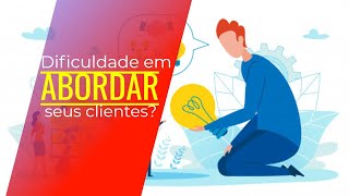 Técnica de Vendas - Abordagem ao Clientes (O segredo das vendas)