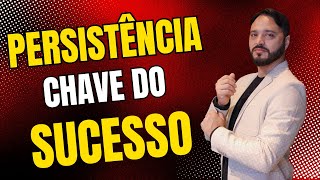 O que é de fato persistência? Como ter persistência?