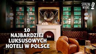 10 Najbardziej luksusowych hoteli w Polsce