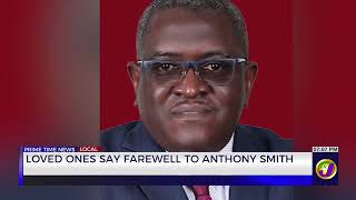Loved Ones Say Farewell To Anthony Smith | TVJ News