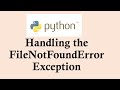 Python basic course | Handling the FileNotFoundError Exception in Python