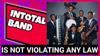 INTOTAL Band Is Not Breaching Law