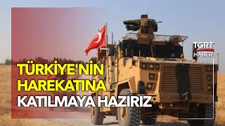 Suriyeli Muhalifler: Türkiye'nin Başlatacağı Operasyona Katılmaya Hazırız