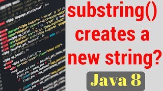 substring() in java || does substring() always creates a new string ? | java.lang.string