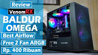 Review VenomRX BALDUR OMEGA Casing Gaming MATX Cuma 400 Ribuan Free 2 Fan ARGB