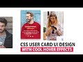 CSS User Card UI Design With Cool Image Hover Effects | Html CSS