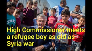High Commissioner meets a refugee boy as old as Syria war