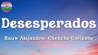 🎵 Rauw Alejandro & Chencho Corleone – Desesperados | Aventura, Daddy Yankee, Shakira (Letra\Lyrics)