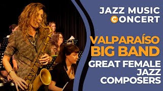 Jazz Music Concert: Valparaíso Big Band -  Great Female Jazz Composers