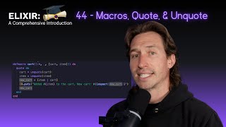 Elixir Full Course: 44 - Macros, Quote, and Unquote