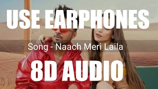 LAILA(8D AUDIO) - Tony Kakkar ft. Heli Daruwala | Satti Dhillon | Anshul Garg | Latest Hindi Song