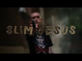 Slim Jesus - 