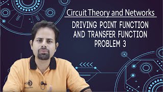 Driving Point Function and Transfer Function Problem 3 - Network Functions