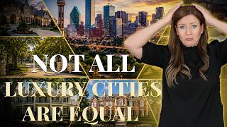 Top Luxury Cities by Dallas!