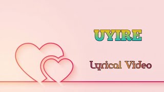 Uyire Lyrics || Uyire (Malayalam || #LyricalMelodi