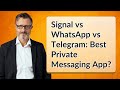 Signal vs WhatsApp vs Telegram: Best Private Messaging App?