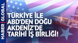Doğu Akdeniz Sil Baştan! Türkiye ile ABD'den Tarihi İş Birliği!
