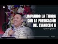 Limpiando la tierra con la predicación del evangelio II | Apóstol Hugo López | 16 julio 2024