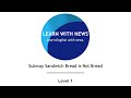 Subway Sandwich Bread is not Bread - Level 1 - American English