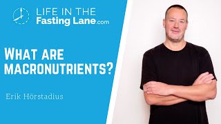 What are Macronutrients? - Erik Hörstadius